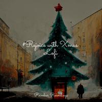 #Rejoice with Xmas Lofi