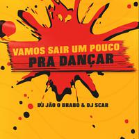 Vamos Sair Um Pouco Pra Dançar - Eletro Funk (feat. DJ NT DA SERRA & Dj Scar)