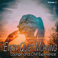 Every Quiet Morning, Vol.1 - Lounge and Chill Experience