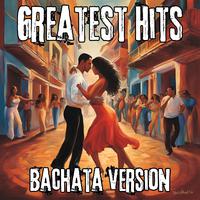 Greatest Hits - Bachata version