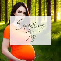 Expecting Joy: Lullaby Serenades for the Mother-to-Be