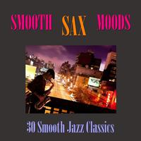 Smooth Sax Moods - 30 Smooth Jazz Classics