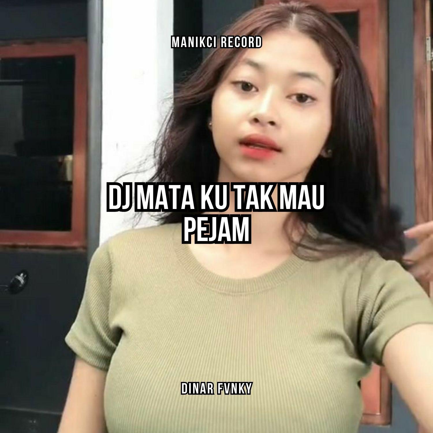 DJ MATA KU TAK MAU PEJAM