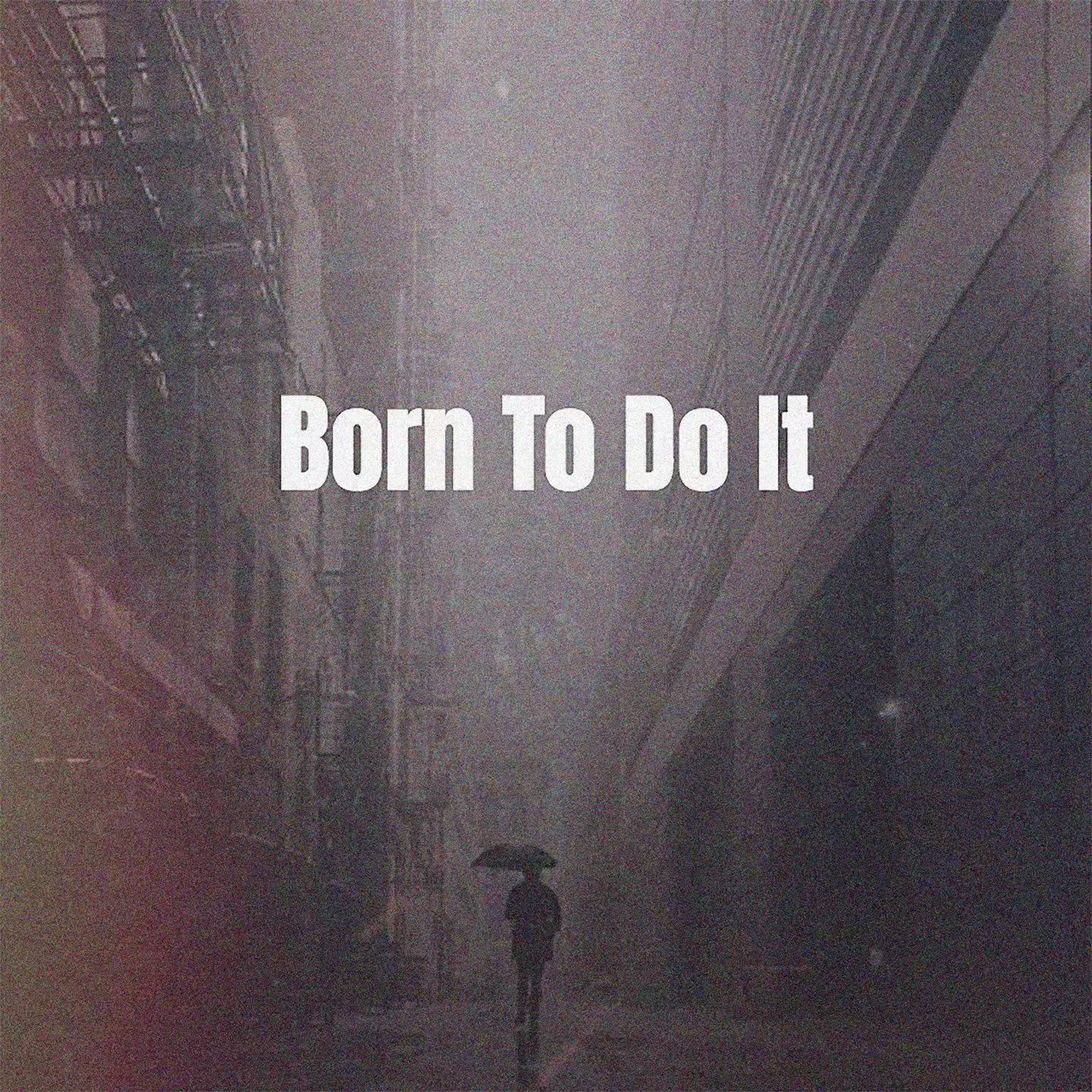 Born to Do