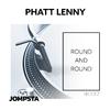 Phatt Lenny - Round and Round (Edit)