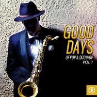 Good Days of Pop & Doo Wop, Vol. 1