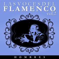 Las Voces del Flamenco - Hombres Vol.2 (Edición Remasterizada)