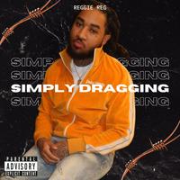Reggie Reg - Simply Dragging
