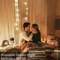 Romantic Dinner Night Melodies, Vol. 05