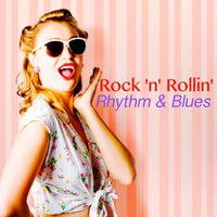 Rock 'n' Rollin' Rhythm & Blues