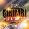 DJ Chronic - Ginimbi (feat. Exit Rockaz & Dunkmald)
