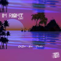 I'm Right (feat. Phanta & Xaid) [Remix]