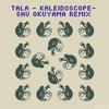 TĀLĀ - Kaleidoscope Remastered (Shu Okuyama Remix)