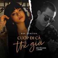 Cướp Đi Cả Thế Giới (Rap Version)