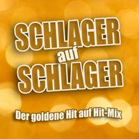 Schlager auf Schlager (Der goldene Hit auf Hit-Mix)