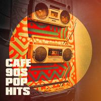 Café 90S Pop Hits