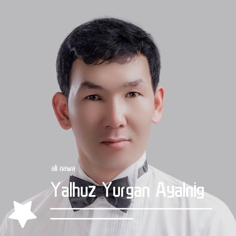 Yalhuz Yurgan Ayalnig