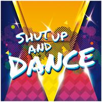 Shut up and Dance