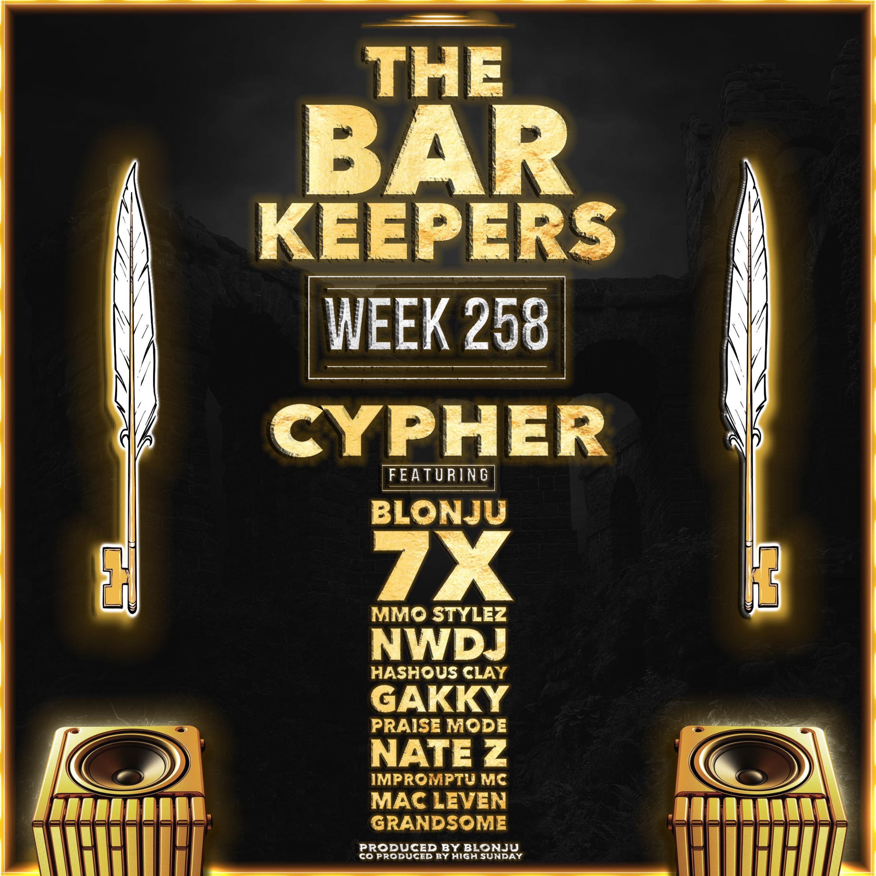 Week 258 Cypher (feat. blonju, 7x the rapper, mmo stylez, nwdj, hashous clay, gakky, praise mode, nate z, impromptu mc, mac-leven & grandsome)