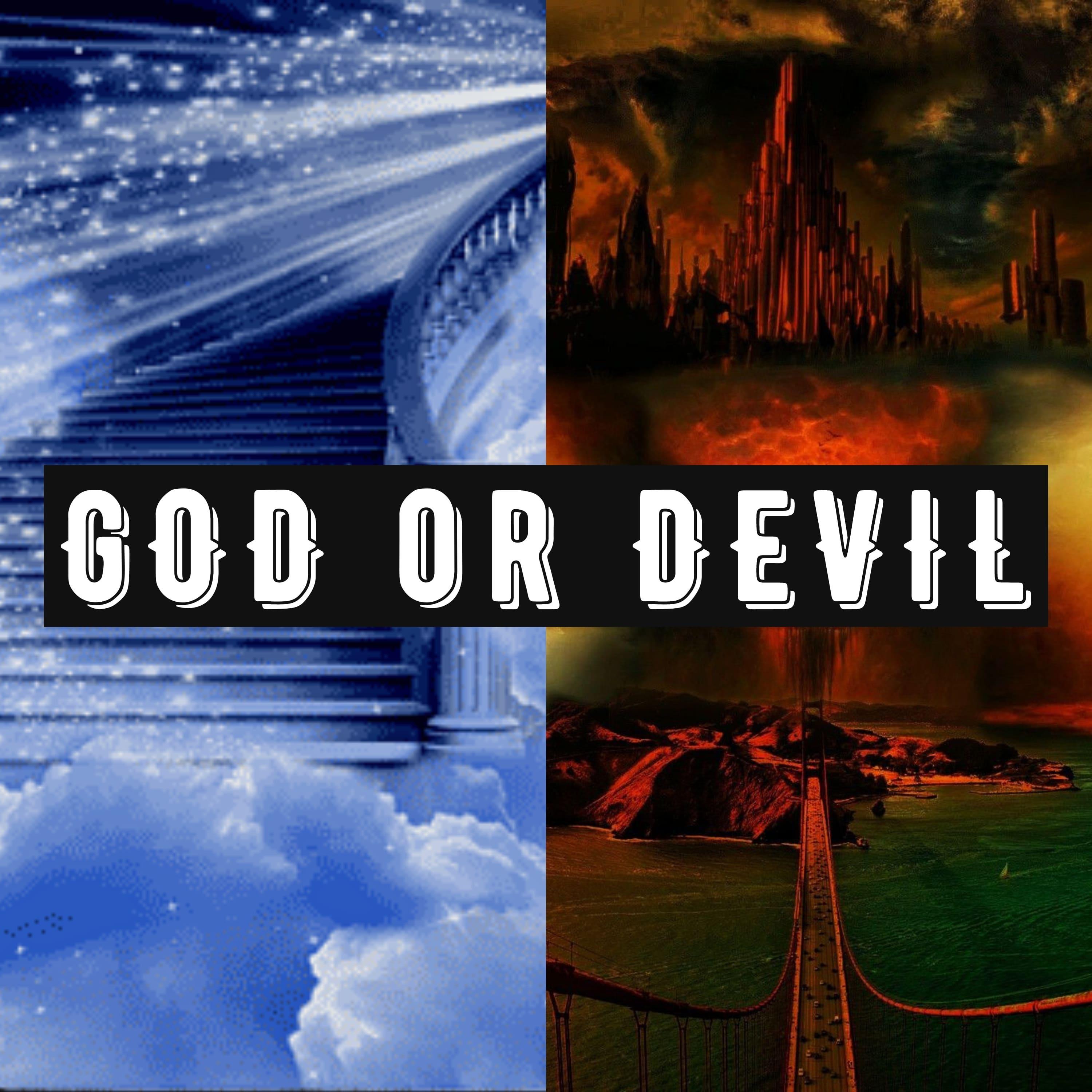 GOD or DEVIL
