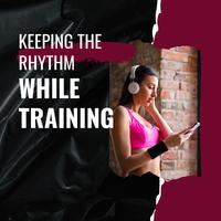 Keeping the Rhythm While Training