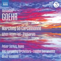 GOEHR, A.: Marching to Carcassonne / When Adam Fell / Pastorals (P. Serkin, BBC Symphony, London Sinfonietta, Knussen)