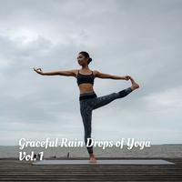 Graceful Rain Drops of Yoga Vol. 1