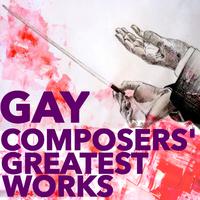 Gay Composers' Greatest Works