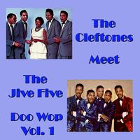 The Cleftones Meet the Jive Five Doo Wop, Vol.1