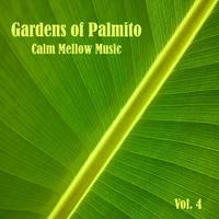 Gardens of Palmito Calm Mellow Music, Vol. 4