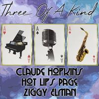 Three of a Kind: Claude Hopkins, Hot Lips Page, Ziggy Elman