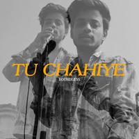 TU CHAHIYE