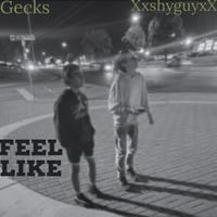 Feel Like (feat. XxshyguyxX)