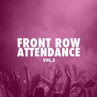 Front Row Attendance, Vol. 3