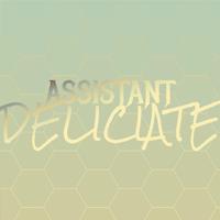 Assistant Deliciate