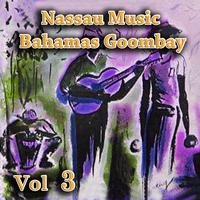 Nassau Music Bahamas Goombay, Vol. 3