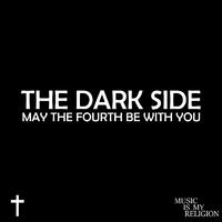 The Dark Side - May The Fourth Be With You