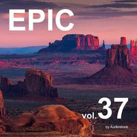 EPIC, Vol. 37 -Instrumental BGM- by Audiostock