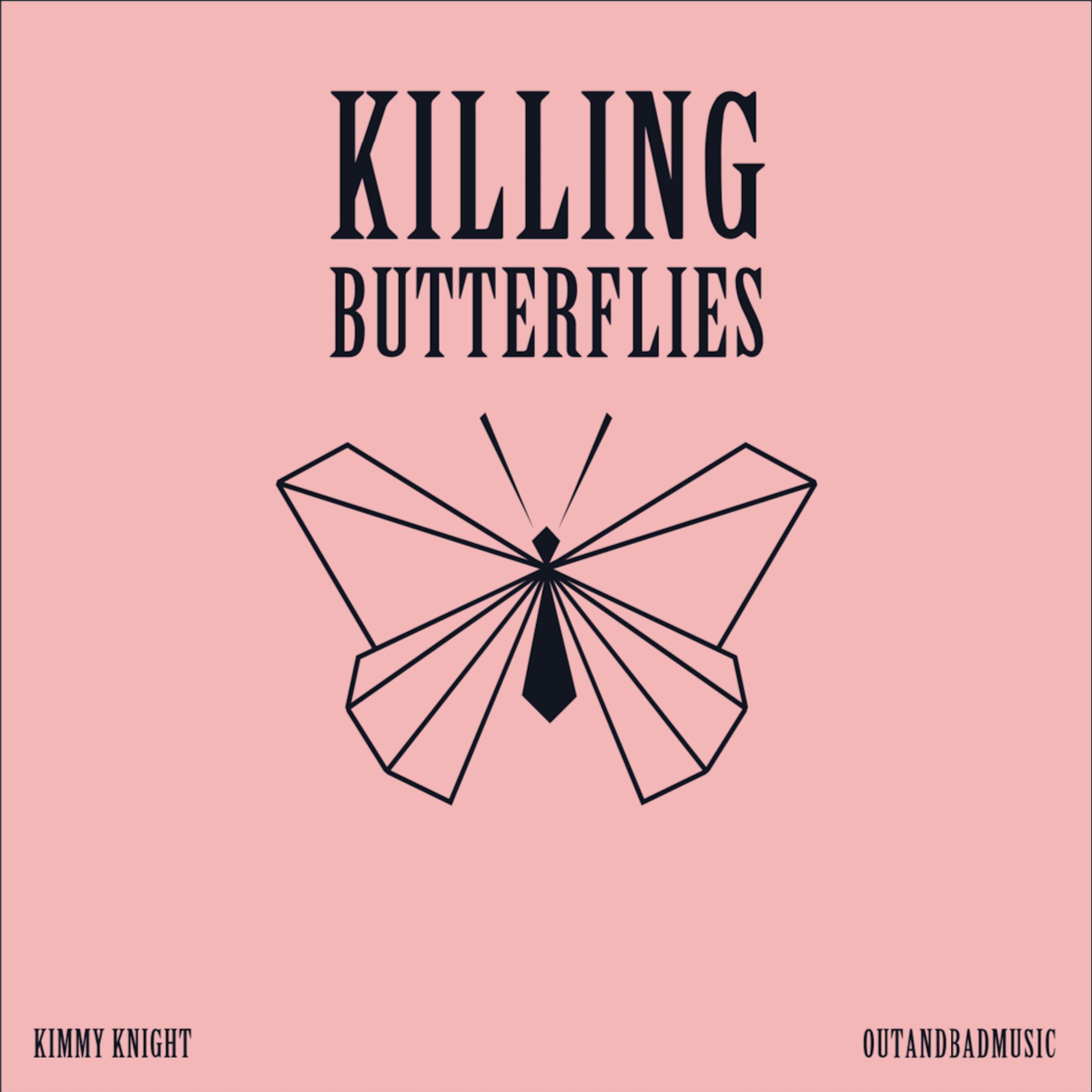 KILLING BUTTERFLIES KIMMY KNIGHT 单曲 网易云音乐