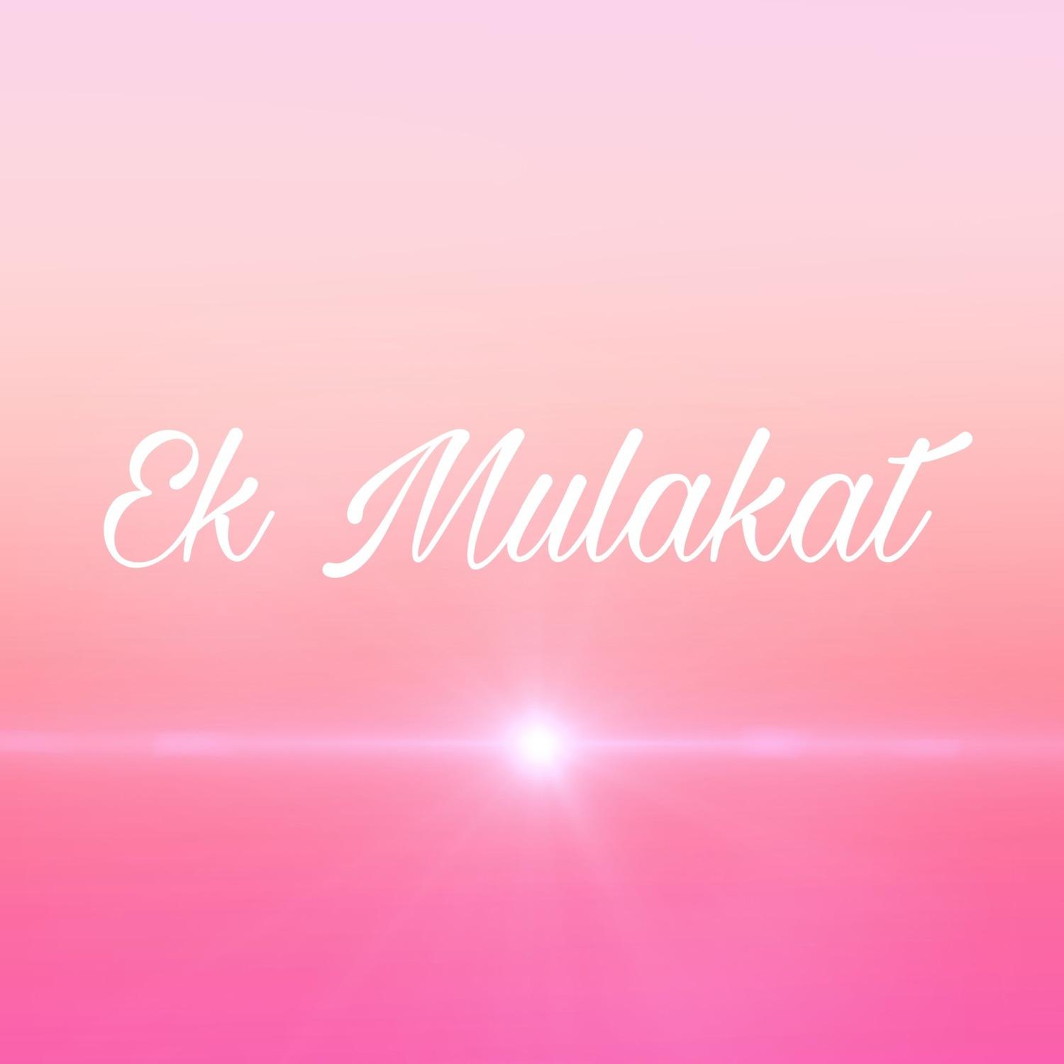 Ek Mulakat