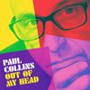 Paul Collins - In and Out of My Head