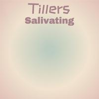 Tillers Salivating