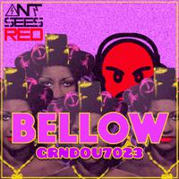 Bellow (feat. Ant Sees Red)