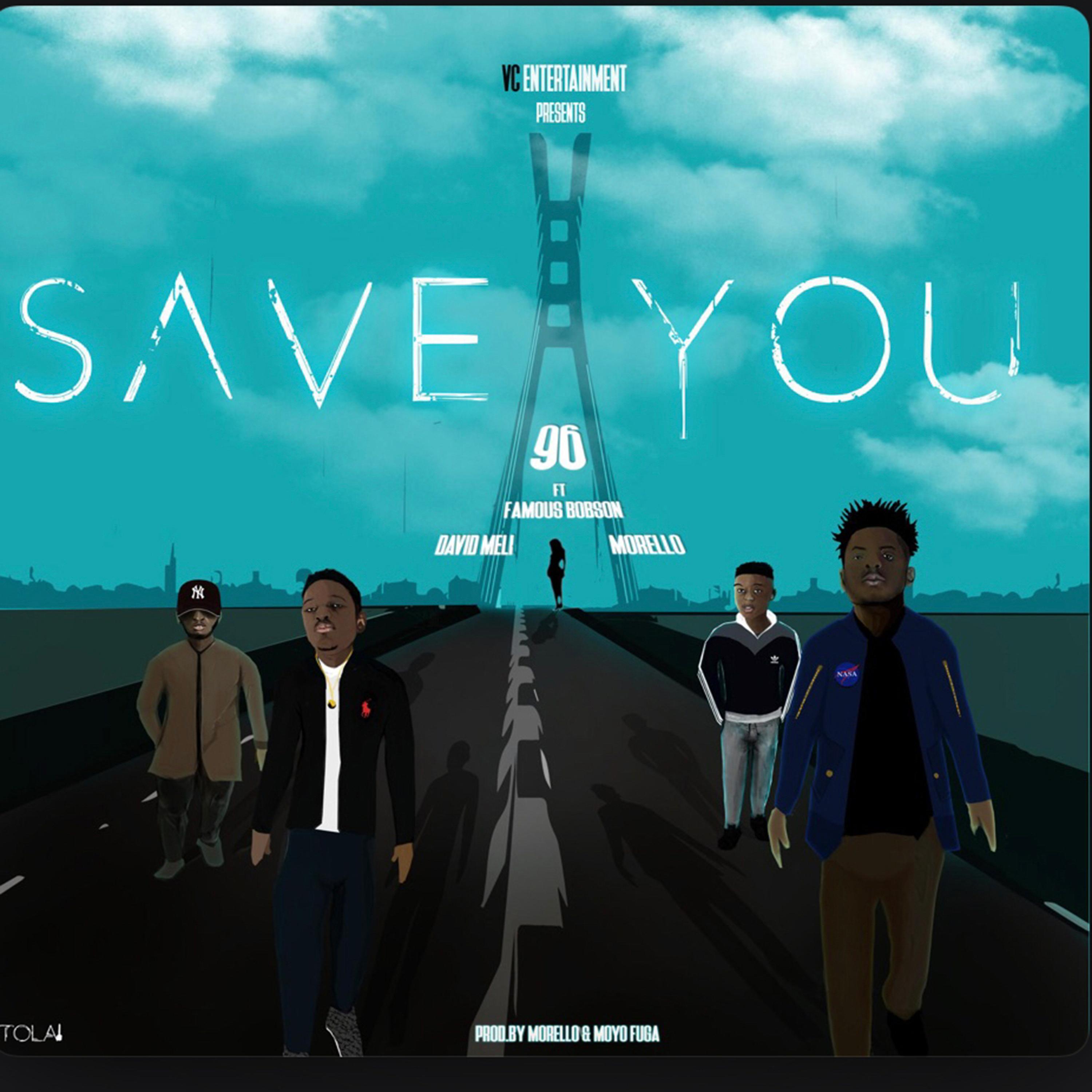 Save You (feat. David Meli, Famous Bobson, Morello & 96muzik) (Remastered 2021)