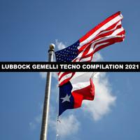 LUBBOCK GEMELLI TECNO COMPILATION 2021