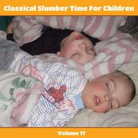 Classical Slumber Time For Children, Vol. 17