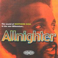 Allnighter, Vol. 1: The Sound of Northern Soul in the New Millennium