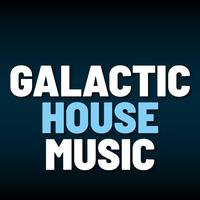 Galactic House Music