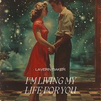 I'm Living My Life for You