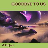 Goodbye to Us